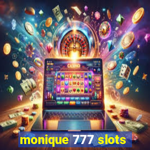 monique 777 slots